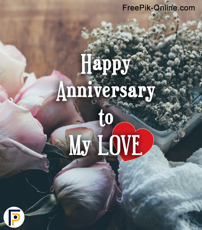 Happy Anniversary My Love Images 160+ Wedding Anniversary Wishes For